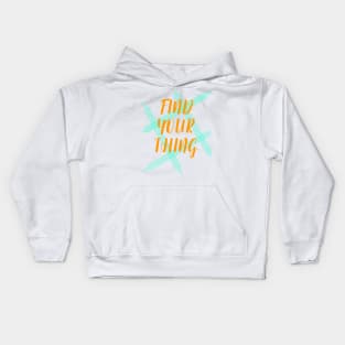 Find Your Thing Kids Hoodie